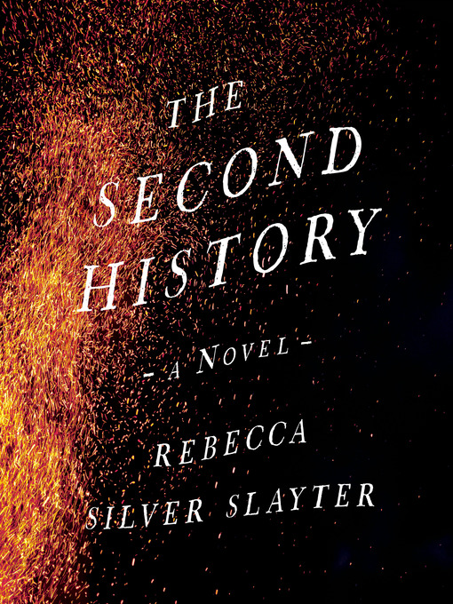 Title details for The Second History by Rebecca Silver Slayter - Available